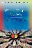 When Faiths Collide (Paperback) - Martin E Marty Photo