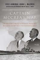 Captain McCrea's War - The World War II Memoir of Franklin D. Roosevelt's Naval Aide and USS Iowa's First Commanding Officer (Hardcover) - John L McCrea Photo