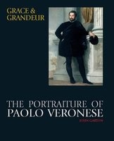 Grace and Grandeur - The Portraiture of Paolo Veronese (Hardcover) - John Garton Photo