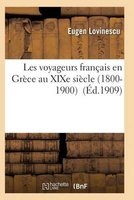 Les Voyageurs Francais En Grece Au Xixe Siecle (1800-1900) (French, Paperback) - Lovinescu E Photo