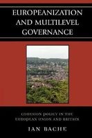 Europeanization and Multi-level Governance - Cohesion Policy in the European Union and Britain (Paperback) - Ian Bache Photo
