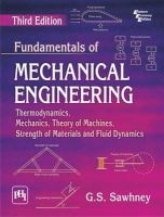 Fundamentals of Mechanical Engineering - Thermodynamics, Mechanics, Theory of Machines, Strength of Materials and Fluid Dynamics (Paperback, 3rd Revised edition) - GS Sawhney Photo
