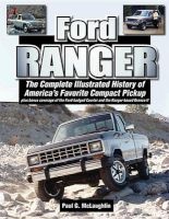 Ford Ranger - An Illustrated History of America's Favorite Compact Pickup and the Ranger-Based Bronco LL (Paperback) - Paul G McLaughlin Photo