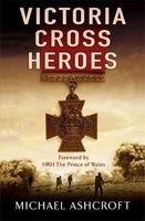 Victoria Cross Heroes (Paperback) - Michael A Ashcroft Photo