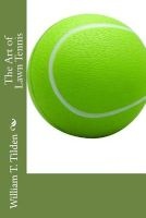 The Art of Lawn Tennis (Paperback) - William T Tilden Photo