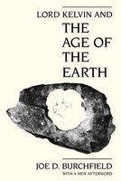 Lord Kelvin and the Age of the Earth (Paperback, New edition) - Joe D Burchfield Photo