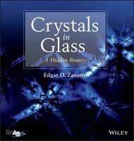 Crystals in Glass - A Hidden Beauty (Hardcover, New) - E D Zanotto Photo