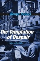 The Temptation of Despair - Tales of the 1940s (Hardcover) - Werner Sollors Photo