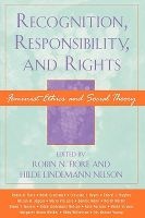 Recognition, Responsibility and Rights - Feminist Ethics and Social Theory (Paperback, New) - Robin N Fiore Photo