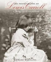 The Photographs of Lewis Carroll - A Catalogue Raisonne (Hardcover) - Edward Wakeling Photo