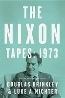 The Nixon Tapes: 1973 (Hardcover) - Douglas Brinkley Photo