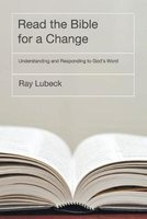 Read the Bible for a Change - Understanding and Responding to God's Word (Paperback) - Ray Lubeck Photo