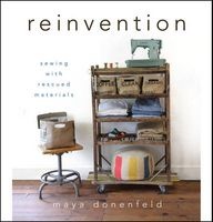 Reinvention - Sewing with Rescued Materials (Hardcover) - Maya Donenfeld Photo