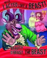 No Lie, I Acted Like a Beast! - The Story of Beauty and the Beast as Told by the Beast (Paperback) - Nancy Loewen Photo