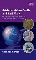 Aristotle, Adam Smith and Karl Marx - On Some Fundamental Issues in 21st Century Political Economy (Hardcover) - Spencer J Pack Photo
