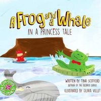 The Frog And A Whale In A Princess Tale (Paperback) - Tina Scotford Photo