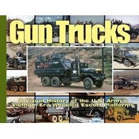 Gun Trucks - A Visual History of the U.S. Army's Vietnam-Era Wheeled Escort Platforms (Paperback) - David Doyle Photo