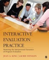 Interactive Evaluation Practice - Mastering the Interpersonal Dynamics of Program Evaluation (Paperback, New) - Jean A King Photo