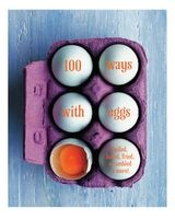 100 Ways with Eggs - Boiled, Baked, Fried, Scrambled and More! (Hardcover) - Ryland Peters Small Photo