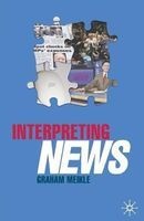 Interpreting News (Paperback, New) - Graham Meikle Photo