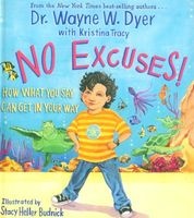 No Excuses! - How What You Say Can Get In Your Way (Hardcover) - Wayne W Dyer Photo