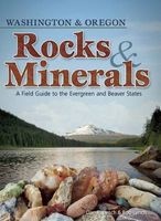 Rocks & Minerals of Washington and Oregon - A Field Guide to the Evergreen and Beaver States (Paperback) - Dan R Lynch Photo