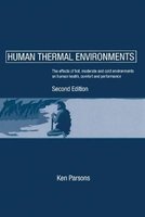 Human Thermal Environments - The Effects of Hot, Moderate, and Cold Environments on Human Health, Comfort and Performance (Paperback, 2nd Revised edition) - Ken Parsons Photo