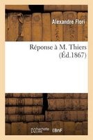 Reponse A M. Thiers (French, Paperback) - Flori A Photo