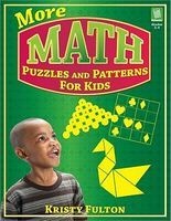 More Math Puzzles and Patterns for Kids, Grades 2-4 (Paperback) - Kristy Fulton Photo