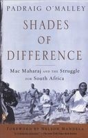 Shades of Difference - Mac Maharaj and the Struggle for South Africa (Paperback) - Padraig OMalley Photo