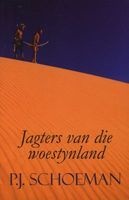 Jagters Van Die Woestynland (Afrikaans, Paperback) - PJ Schoeman Photo