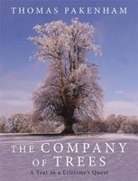 The Company of Trees - A Year in a Lifetime's Quest (Hardcover) - Thomas Pakenham Photo