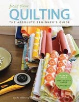 First Time Quilting - The Absolute Beginner's Guide: There's a First Time for Everything (Paperback) - Creative Publishing International Photo