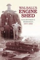 Walsall's Engine Shed - Railwaymen's Memories 1877-1968 (Paperback) - H Haynes Photo