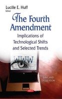 The Fourth Amendment - Implications of Technological Shifts and Selected Trends (Hardcover) - Lucille E Huff Photo