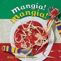 Mangia! Mangia! (Board book) - Amy Wilson Sanger Photo