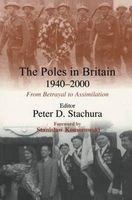 The Poles in Britain, 1940-2000 - From Betrayal to Assimilation (Paperback, annotated edition) - Peter D Stachura Photo