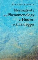 Normativity and Phenomenology in Husserl and Heidegger (Hardcover, New) - Steven Crowell Photo