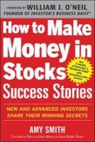 How to Make Money in Stocks Success Stories: New and Advanced Investors Share Their Winning Secrets - New and Advanced Investors Share Their Winning Secrets (Paperback, New) - Investors Business Daily Photo