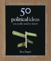 50 Political Ideas You Really Need to Know (Hardcover) - Ben Dupre Photo