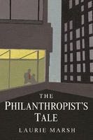 The Philanthropist's Tale - From Walk to Wood, the Life of  (Hardcover) - Laurie Marsh Photo