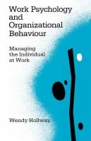 Work Psychology and Organizational Behaviour - Managing the Individual at Work (Paperback) - Wendy Hollway Photo