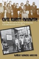 Civil Rights Unionism - Tobacco Workers and the Struggle for Democracy in the Mid-twentieth-century South (Paperback) - Robert Rogers Korstad Photo