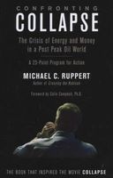 Confronting Collapse - The Crisis of Energy & Money in a Post Peak Oil World (Paperback) - Michael C Ruppert Photo