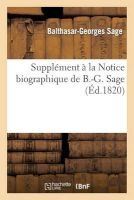 Supplement a la Notice Biographique de B.-G. Sage (French, Paperback) - Sage B G Photo
