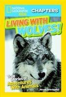 Living with Wolves! - True Stories of Adventures with Animals (Hardcover) - Jim Dutcher Photo