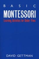 Basic Montessori - Learning Activities for Under-Fives (Paperback) - D Gettman Photo