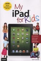 My iPad for Kids (covers iOS 6 on iPad 3rd or 4th Generation, and iPad Mini) (Paperback, 2nd Revised edition) - Sam Costello Photo