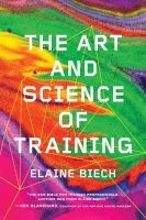 The Art and Science of Training (Paperback) - Elaine Biech Photo