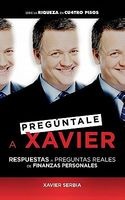 Preguntale A Xavier - Respuestas A Preguntas Reales de Finanzas Personales (Spanish, Paperback) - Xavier Serbia Photo